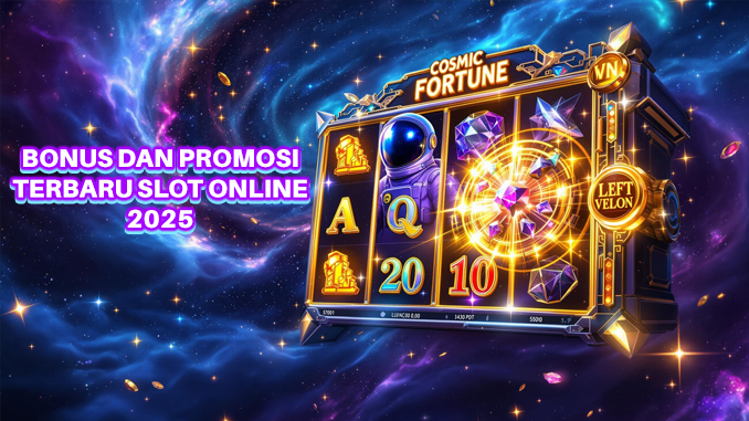 Cara Memaksimalkan Bonus & Promosi Di Slot Online 2025!